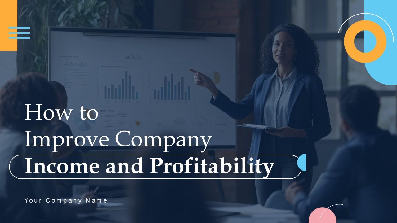 How To Improve Company Income And Profitability Ppt Presentation Strategy CD V