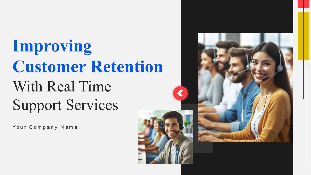 Improving Customer Retention With Real Time Support Services Ppt Example