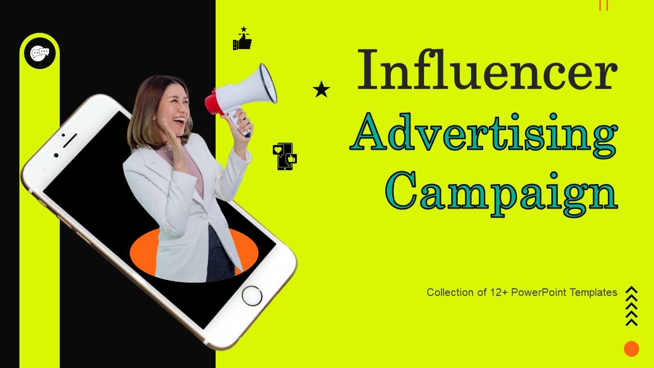 Influencer Advertising Campaign Ppt PowerPoint Presentation Complete Deck With Slides