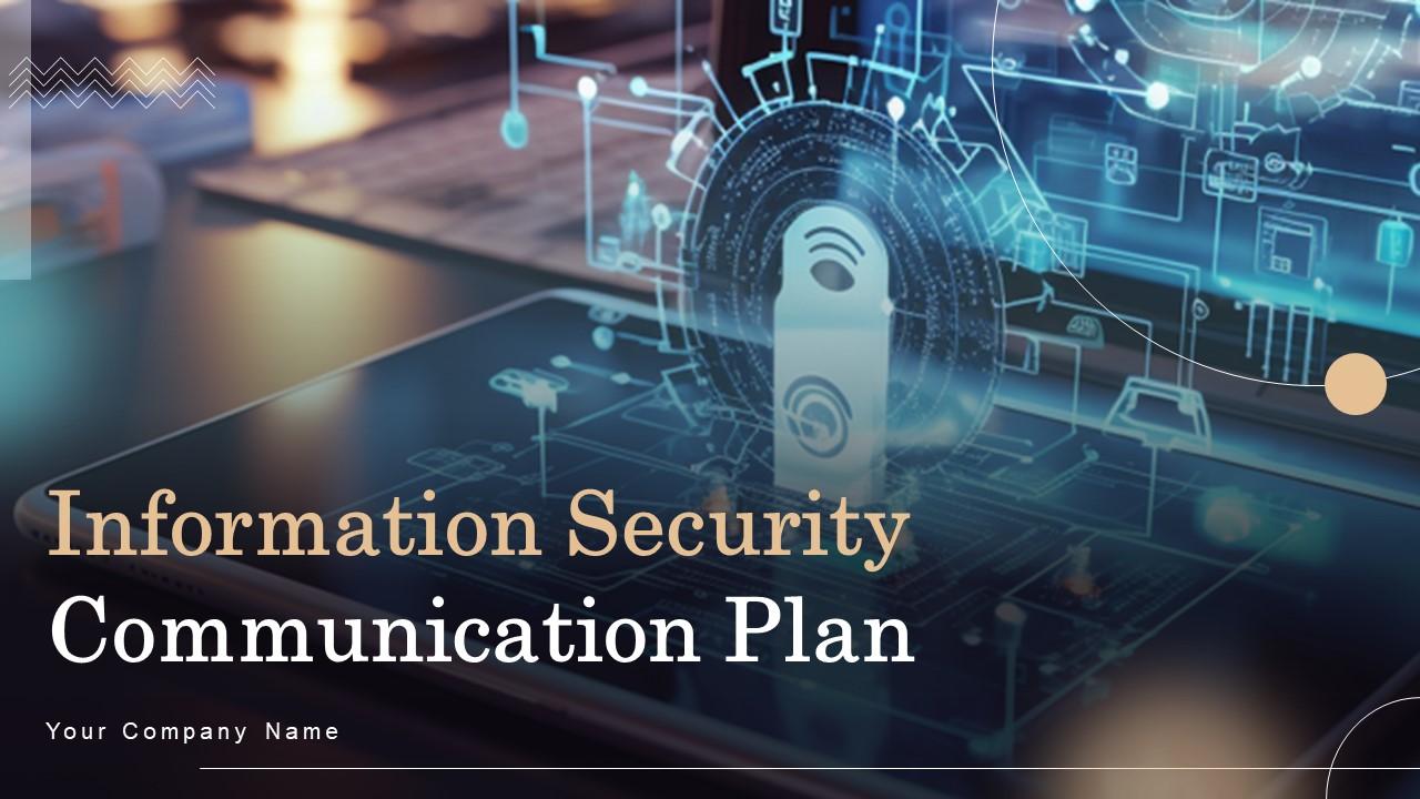 Information Security Communication Plan Ppt Powerpoint Presentation Complete Deck With Slides