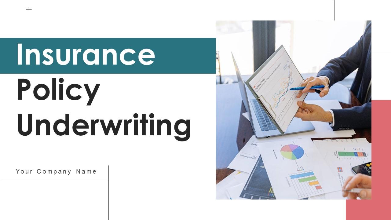 Insurance Policy Underwriting Ppt Powerpoint Presentation Complete Deck With Slides