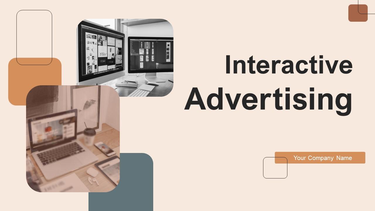 Interactive Advertising Ppt Powerpoint Presentation Complete Deck With Slides