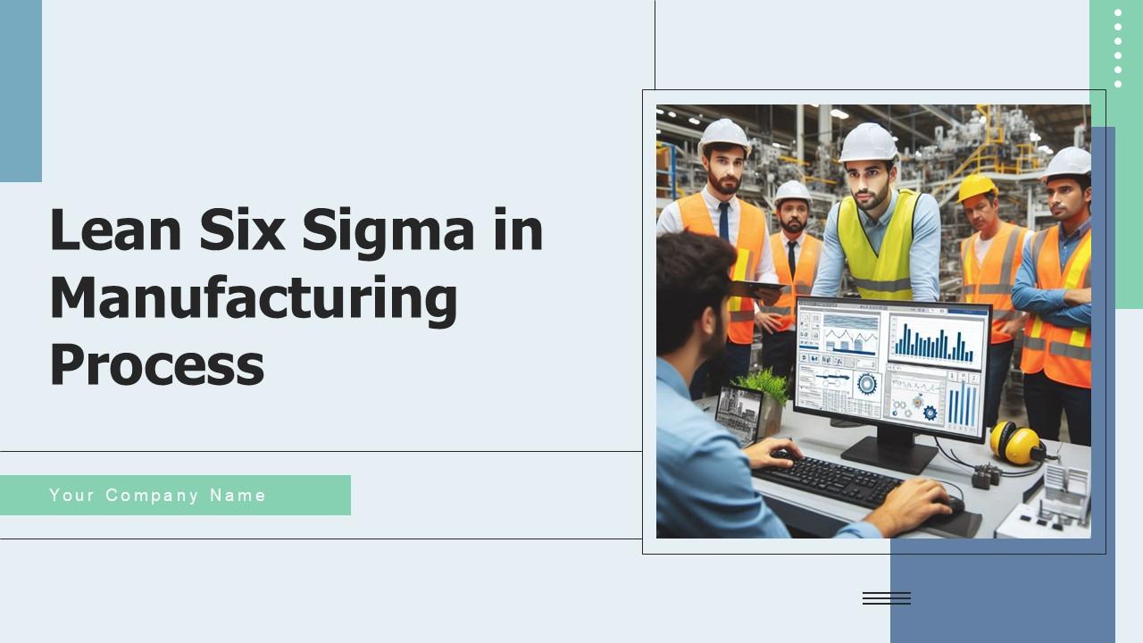 Lean Six Sigma in Manufacturing Process Ppt Presentation