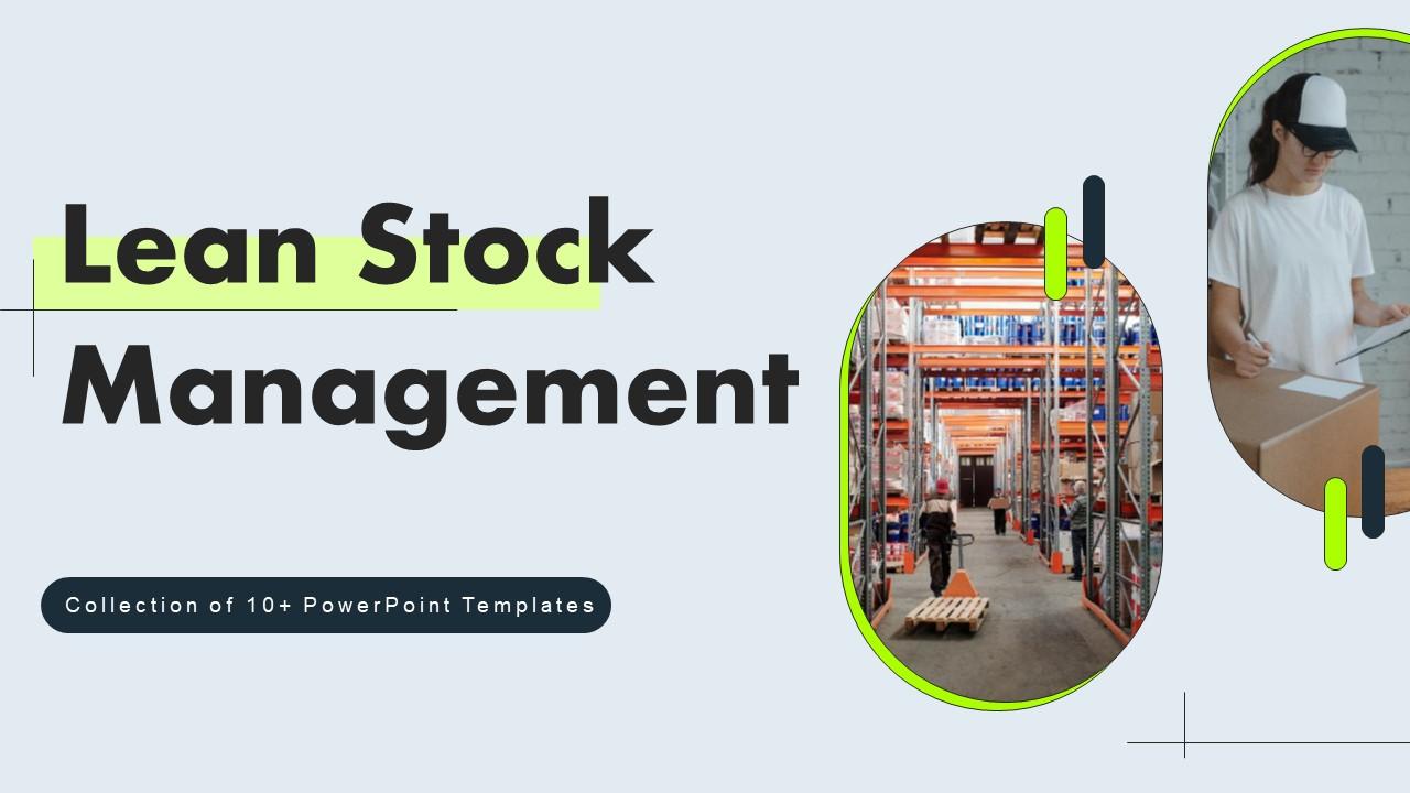 Lean Stock Management Ppt Powerpoint Presentation Complete Deck With Slides