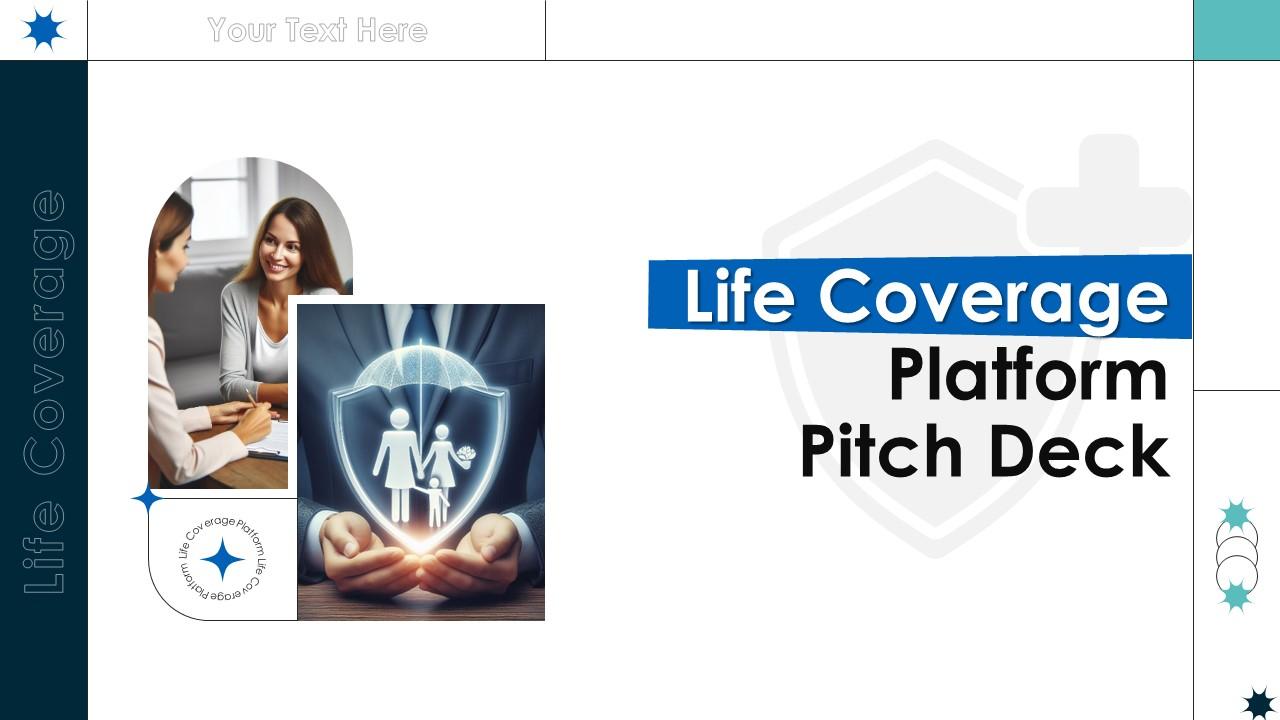 Life Coverage Platform Pitch Deck Ppt Template