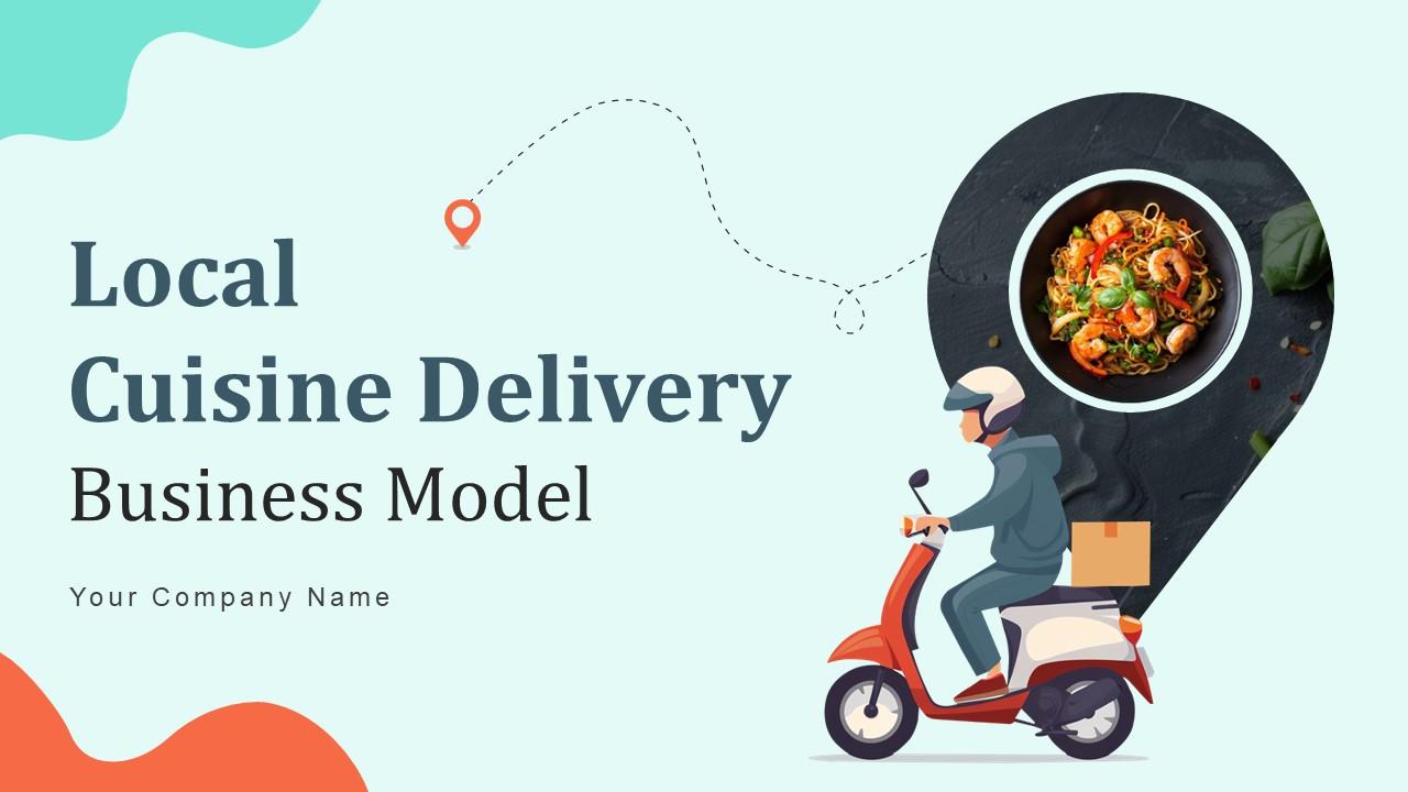 Local Cuisine Delivery Business Model Powerpoint Ppt Template Bundles BMC V