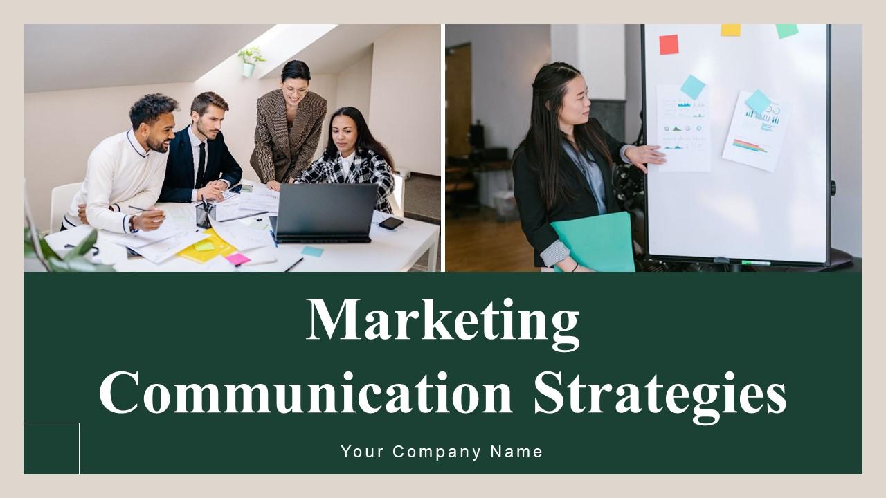 Marketing Communication Strategies Ppt Powerpoint Presentation Complete Deck With Slides
