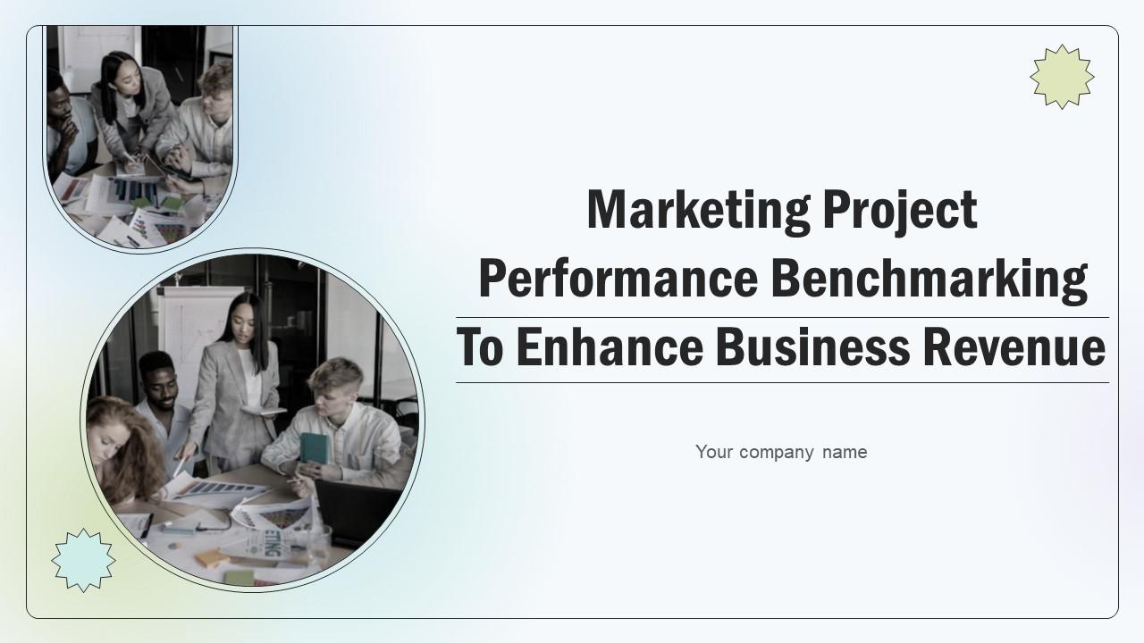 Marketing Project Performance Benchmarking To Enhance Business Revenue CRP CD V