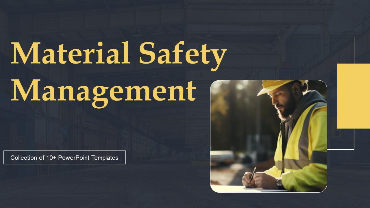 Material Safety Management Ppt Powerpoint Presentation Complete Deck With Slides