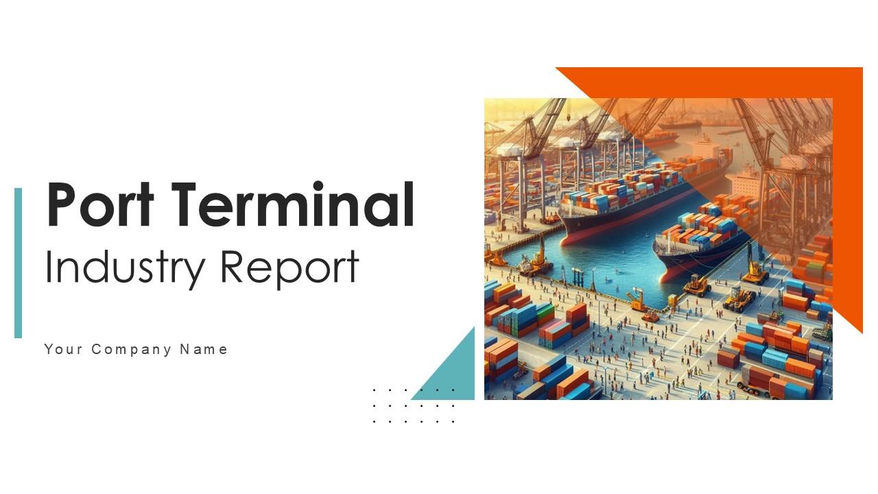 Port Terminal Industry Report Ppt Sample
