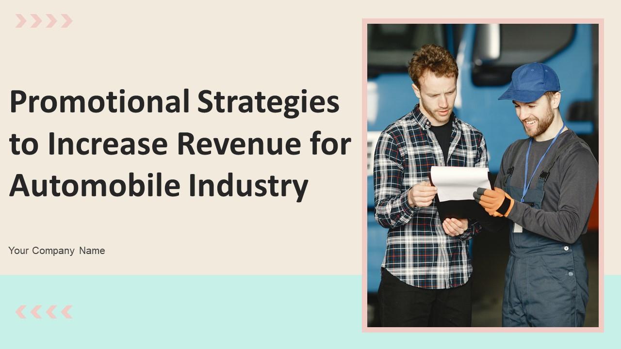 Promotional Strategies To Increase Revenue For Automobile Industry Ppt PowerPoint Presentation Complete Deck