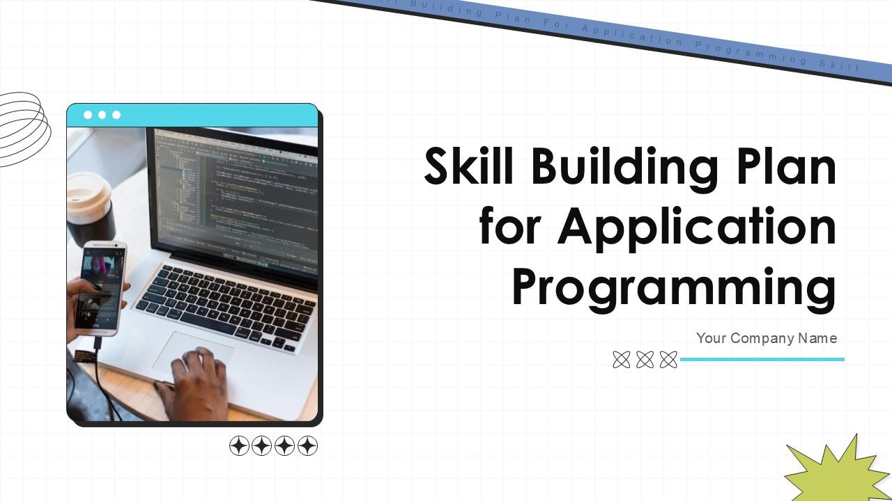Skill Building Plan For Application Programming Ppt Sample DTE CD V
