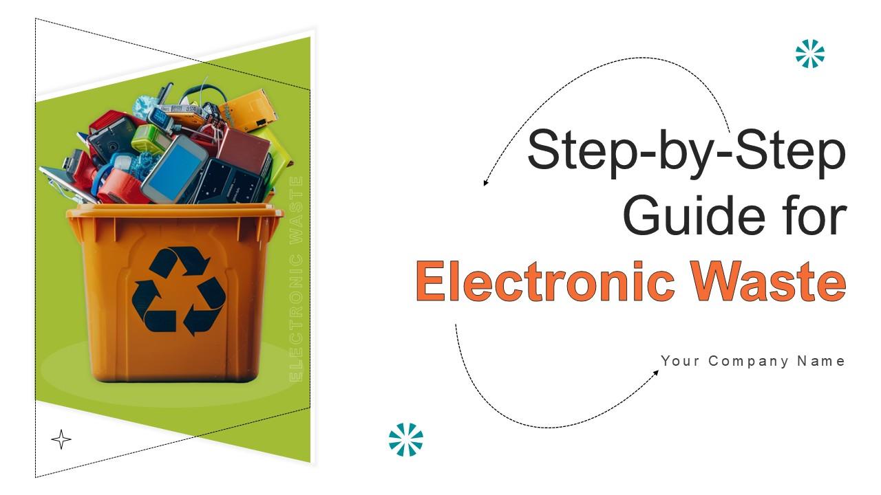 Step By Step Guide For Electronic Waste Ppt Presentation