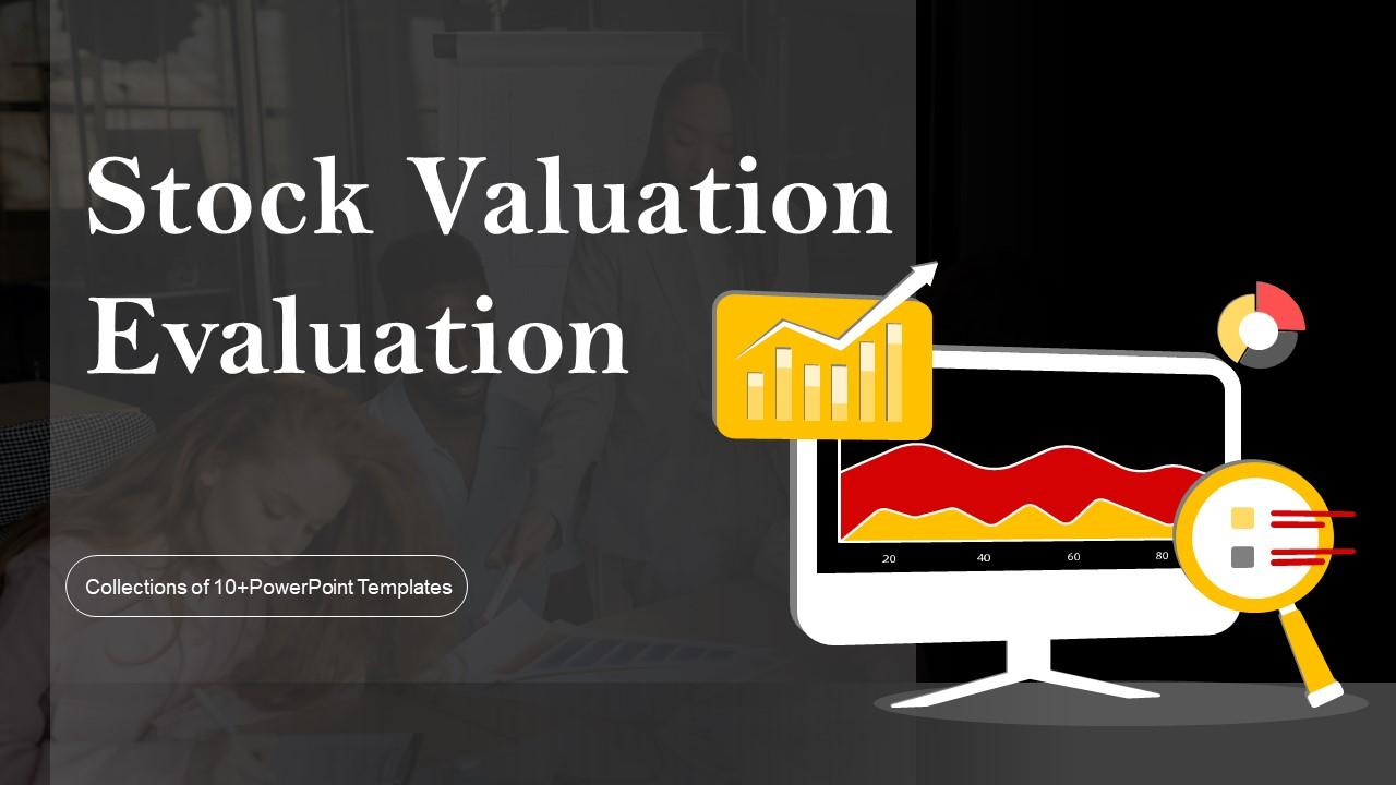 Stock Valuation Evaluation Ppt Powerpoint Presentation Complete Deck With Slides