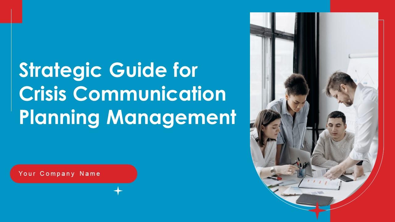 Strategic Guide For Crisis Communication Planning Management Ppt Powerpoint Presentation Complete Deck