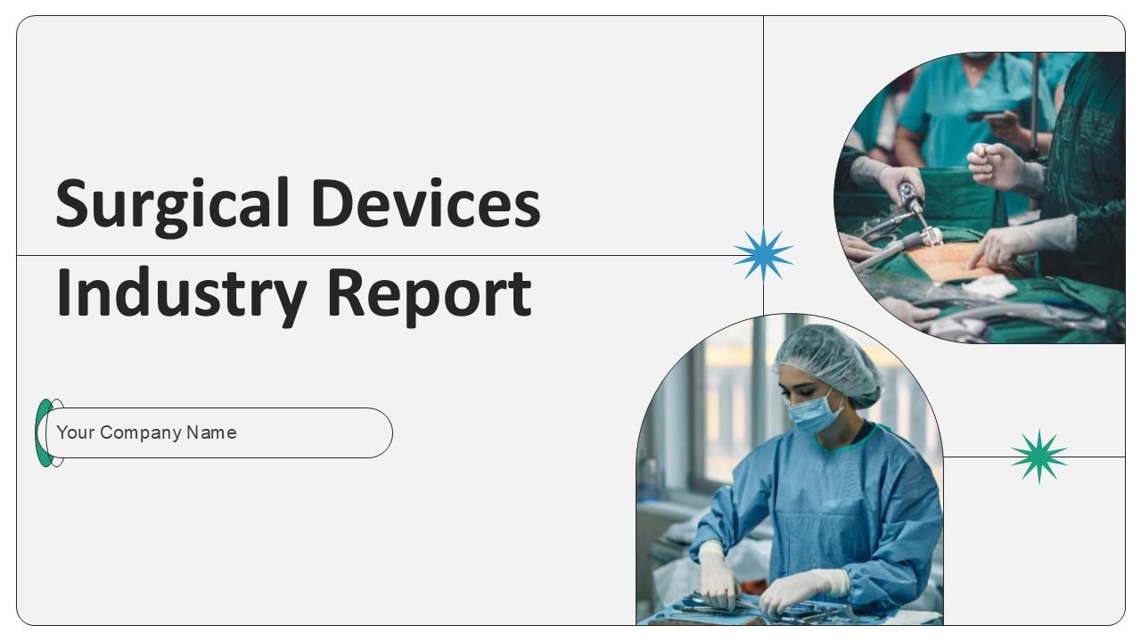 Surgical Devices Industry Report powerpoint presentation slides PPT Example IR V