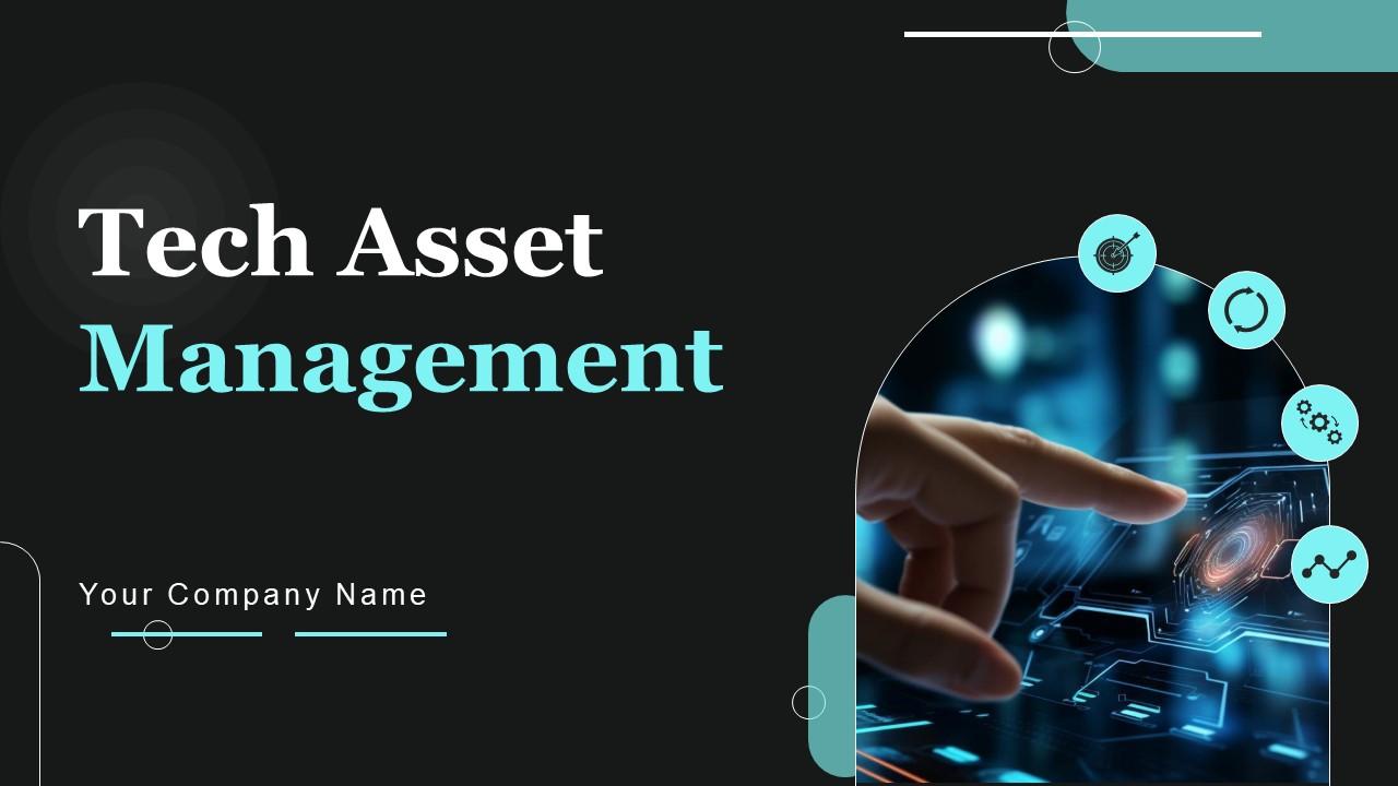 Tech Asset Management Ppt Powerpoint Presentation Complete Deck