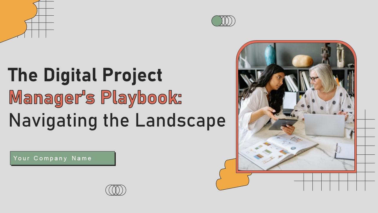 The Digital Project Managers Playbook Navigating The Landscape Ppt Powerpoint Presentation Complete Deck
