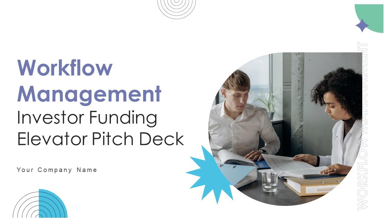 Workflow Management Investor Funding Elevator Pitch Deck Ppt Template