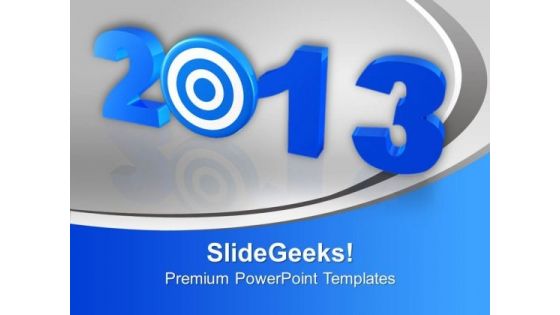2013 New Year Target PowerPoint Templates Ppt Backgrounds For Slides 0113