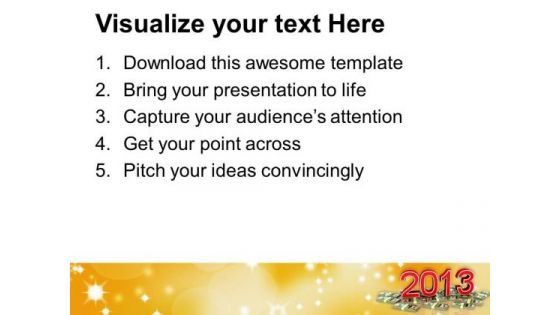 2013 New Year With Dollar Notes Business PowerPoint Templates Ppt Backgrounds For Slides 1112