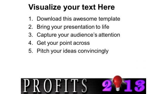 2013 Profit Year With Idea Business PowerPoint Templates Ppt Backgrounds For Slides 1212