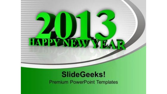 2013 Upcoming Year Business Concept PowerPoint Templates Ppt Backgrounds For Slides 0113