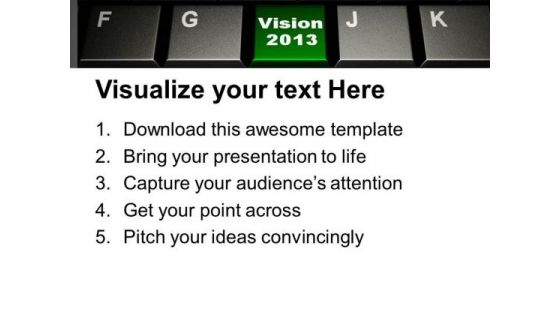 2013 Vision Business Concept PowerPoint Templates Ppt Backgrounds For Slides 0313