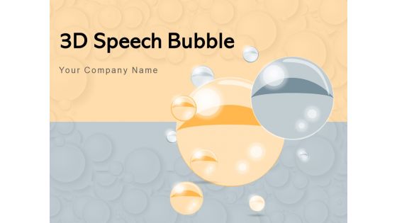 3D Speech Bubble Customer Experience Ppt PowerPoint Presentation Complete Deck
