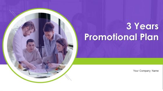 3 Years Promotional Ppt PowerPoint Presentation Complete Deck With Slides 3 Years Promotional Ppt PowerPoint Presentation Complete Deck With Slides
