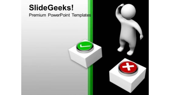 3d Man Confused Between Right And Wrong PowerPoint Templates Ppt Backgrounds For Slides 1212