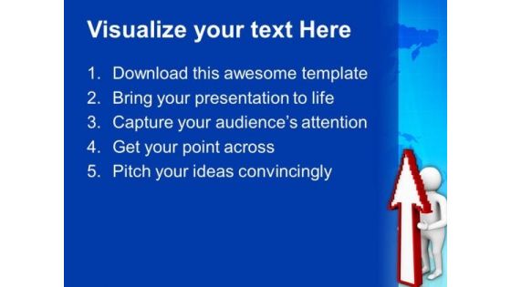 3d Man Holding Arrow Pointing Up PowerPoint Templates Ppt Backgrounds For Slides 0813