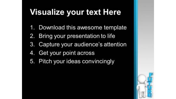 3d Man Standing With Word Future PowerPoint Templates Ppt Backgrounds For Slides 0213