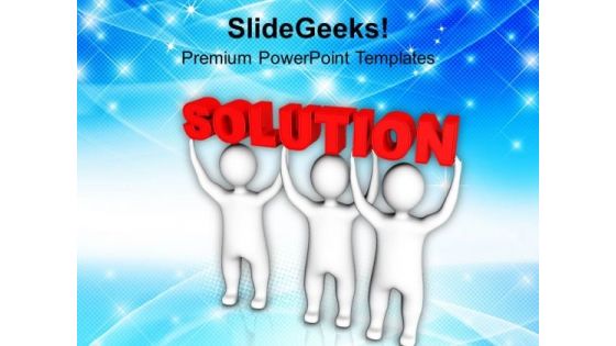 3d Men With Solution PowerPoint Templates Ppt Backgrounds For Slides 0213