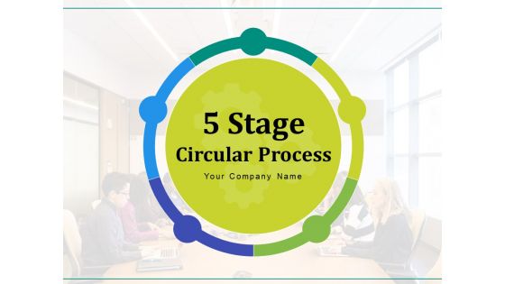 5 Stage Circular Process Management Gear Ppt PowerPoint Presentation Complete Deck