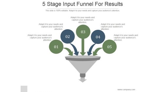 5 Stage Input Funnel For Results Ppt PowerPoint Presentation Background Designs