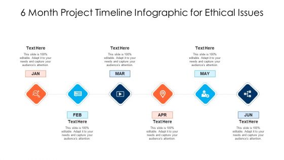 6 Month Project Timeline Infographic For Ethical Issues Ppt PowerPoint Presentation File Graphic Tips PDF