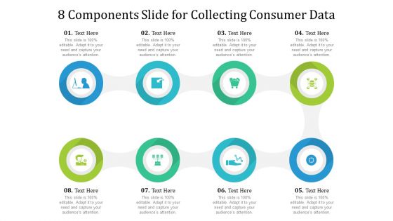 8 Components Slide For Collecting Consumer Data Ppt Styles Gallery PDF