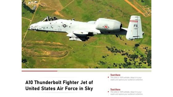 A10 Thunderbolt Fighter Jet Of United States Air Force In Sky Ppt PowerPoint Presentation Gallery Files PDF