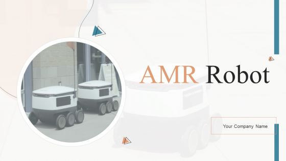 AMR Robot Ppt PowerPoint Presentation Complete Deck With Slides