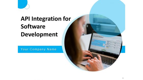 API Integration For Software Development Ppt PowerPoint Presentation Complete Deck With Slides