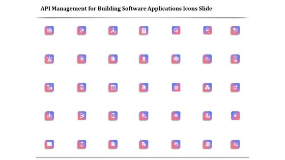 API Management For Building Software Applications Icons Slide Ppt PowerPoint Presentation Layouts Background Designs PDF