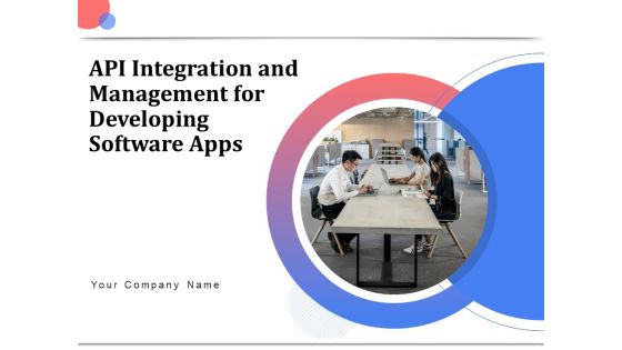 API Management For Building Software Applications Ppt PowerPoint Presentation Complete Deck With Slides