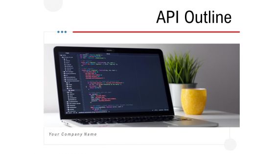 API Outline Ppt PowerPoint Presentation Complete Deck With Slides API Outline Ppt PowerPoint Presentation Complete Deck With Slides