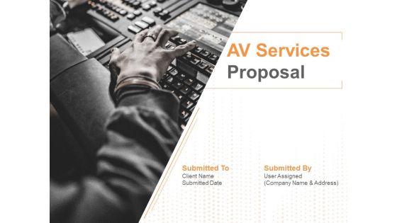 AV Services Proposal Ppt PowerPoint Presentation Complete Deck With Slides AV Services Proposal Ppt PowerPoint Presentation Complete Deck With Slides