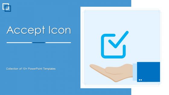 Accept Icon Ppt PowerPoint Presentation Complete Deck With Slides