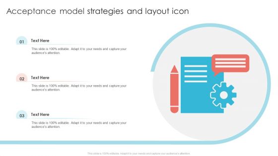 Acceptance Model Strategies And Layout Icon Ppt PowerPoint Presentation Show Demonstration PDF Acceptance Model Strategies And Layout Icon Ppt PowerPoint Presentation Show Demonstration PDF