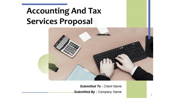Accounting And Tax Services Proposal Ppt PowerPoint Presentation Complete Deck With Slides
