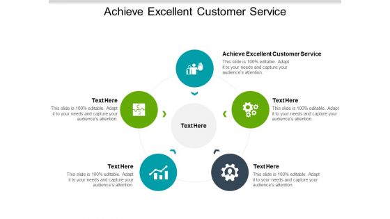 Achieve Excellent Customer Service Ppt PowerPoint Presentation Ideas Slide Portrait Cpb