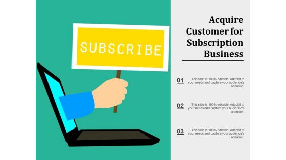 Acquire Customer For Subscription Business Ppt PowerPoint Presentation Icon Images
